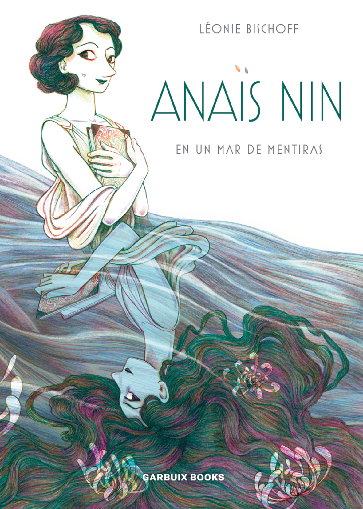 02 - AnaÔÇ╣s Nin. En un mar de mentiras de Leonie Bischoff (Garbuix Books)